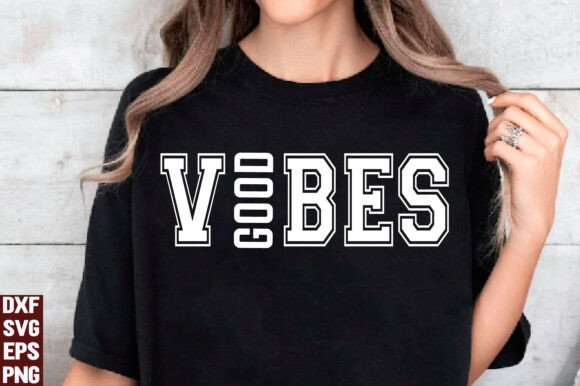 Good Vibes SVG Graphics for T-Shirts & Commercial Products