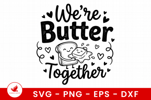 We're Butter Together: A Versatile Valentine SVG for Crafters